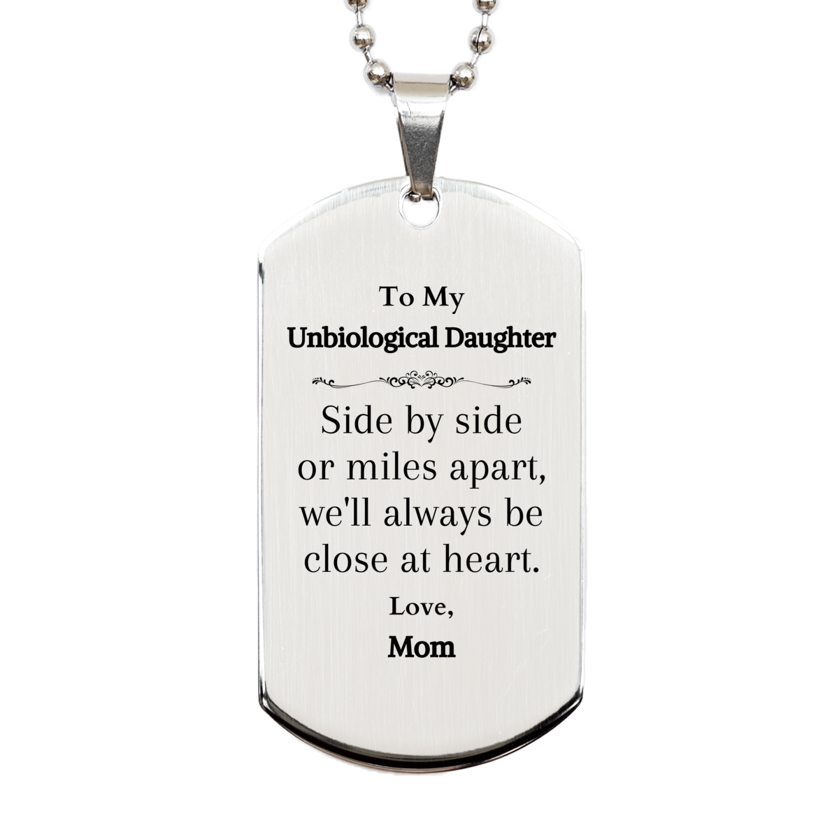 Silver Dog Tag Unbiological Daughter Gift for Birthday, Engraved Love from Mom, Inspirational Jewelry, Heartfelt Keepsake for Daughter, Unique Christmas Present, Military Style Pendant, Sentimental Graduation Gift, Veterans Day Surprise, Easter Token of L