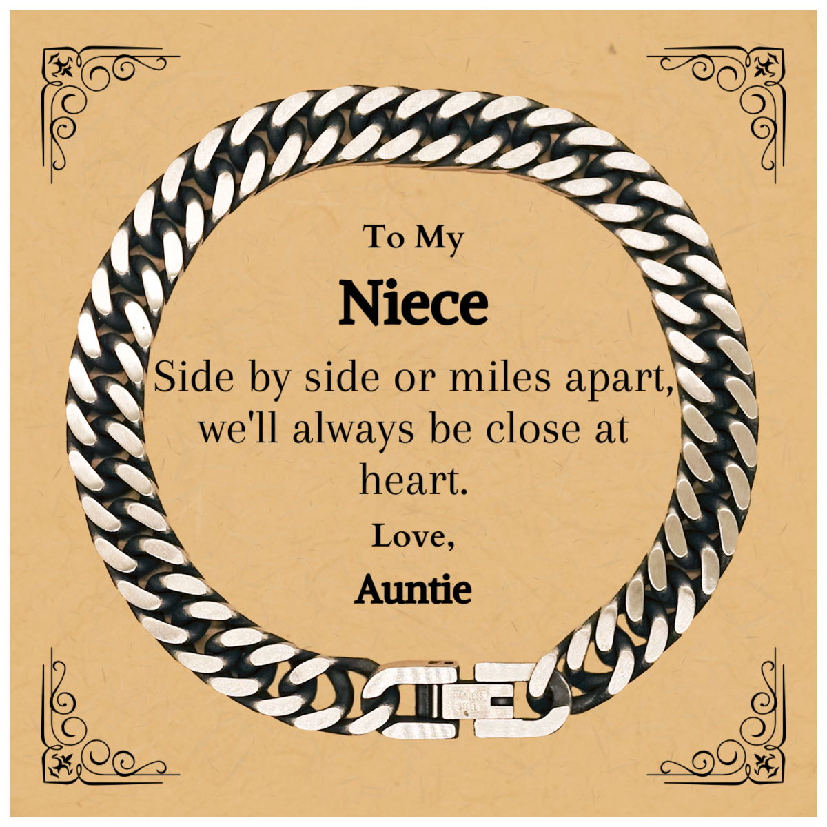 Unique Cuban Link Chain Bracelet Niece Gift Side by side or miles apart, well always be close at heart. Love, Auntie - A Perfect Birthday or Graduation Present for Her with Inspirational Engraving and Unique Design