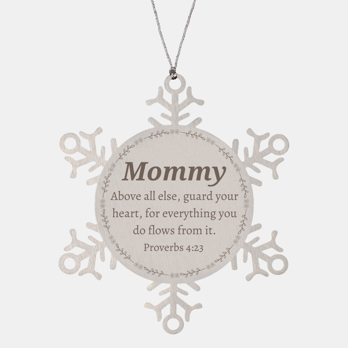 Mommy Snowflake Ornament Guard Your Heart Inspirational Christmas Gift For Her