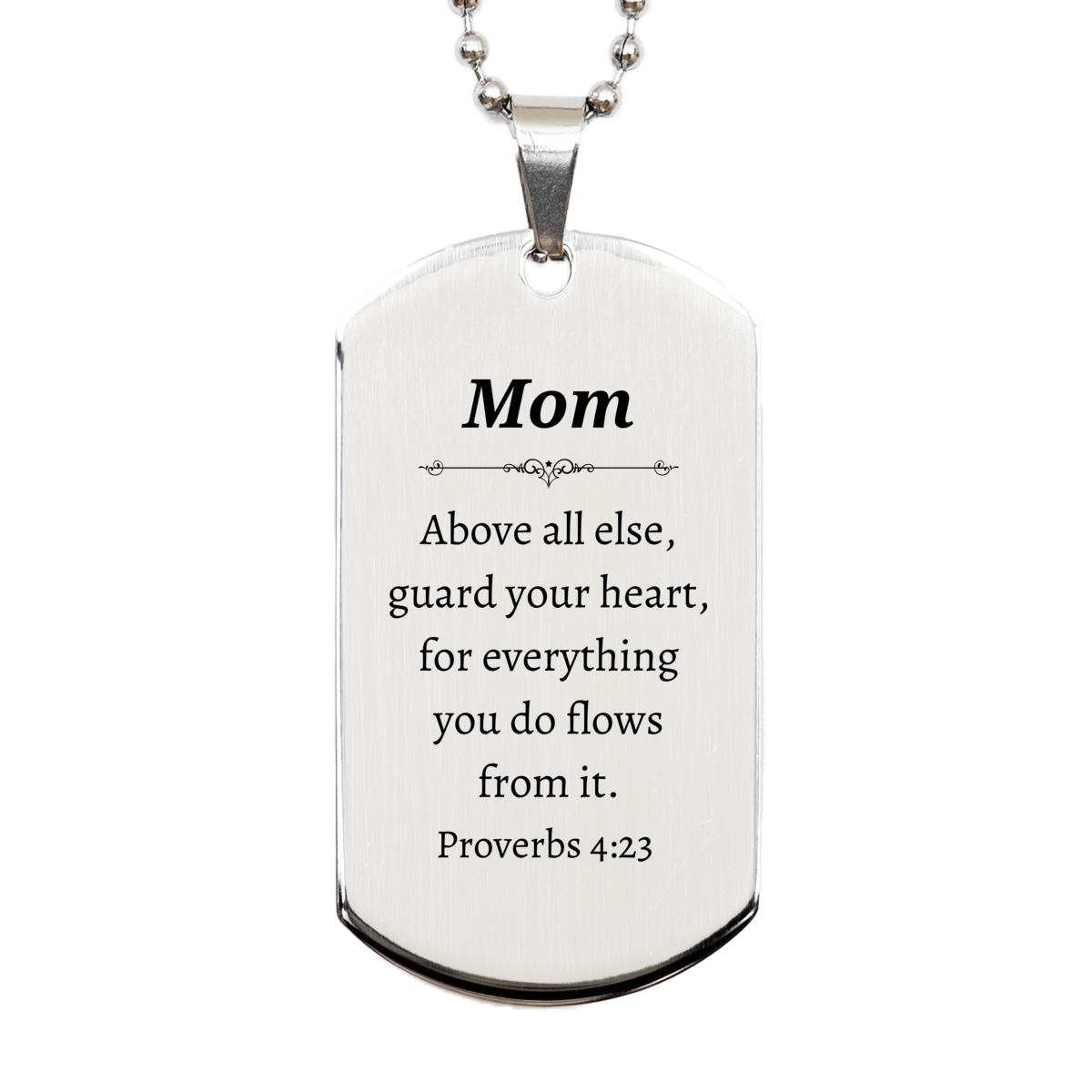 Mom Engraved Silver Dog Tag, Proverbs 4:23, Perfect Gift for Mothers Day, Birthday, Christmas, Inspirational Jewelry for Mom