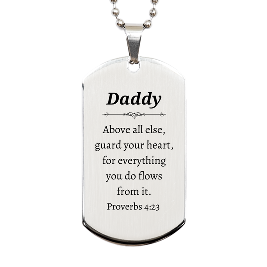 Daddy Dog Tag Engraved Religious Proverbs 4:23 Inspirational Gift for Dad on Christmas, Birthday, Fathers Day - Silver Dog Tag with Meaningful Quote for Daddy