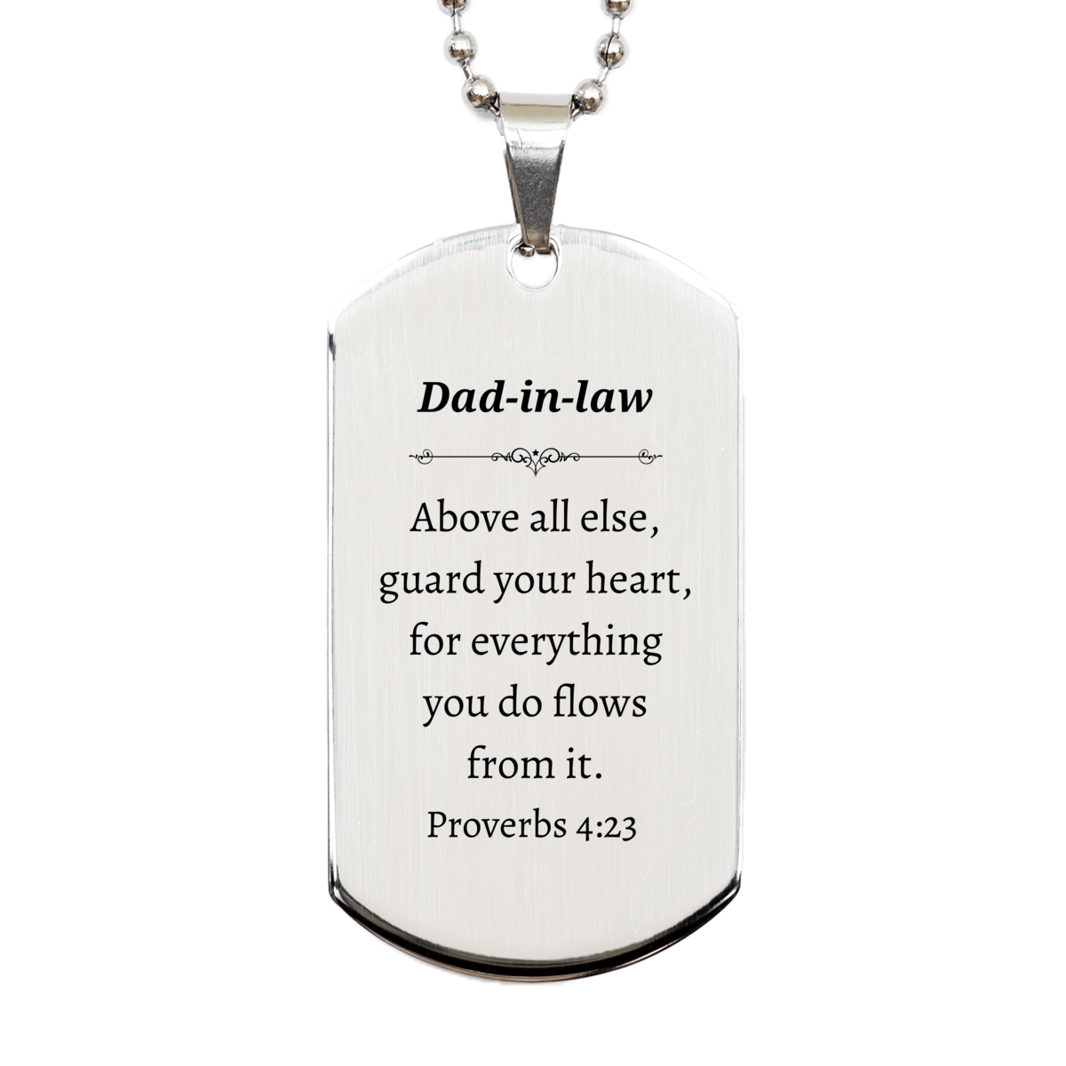 Engraved Silver Dog Tag Dad-in-law Inspirational Proverbs 4:23 Gift for Birthday or Christmas