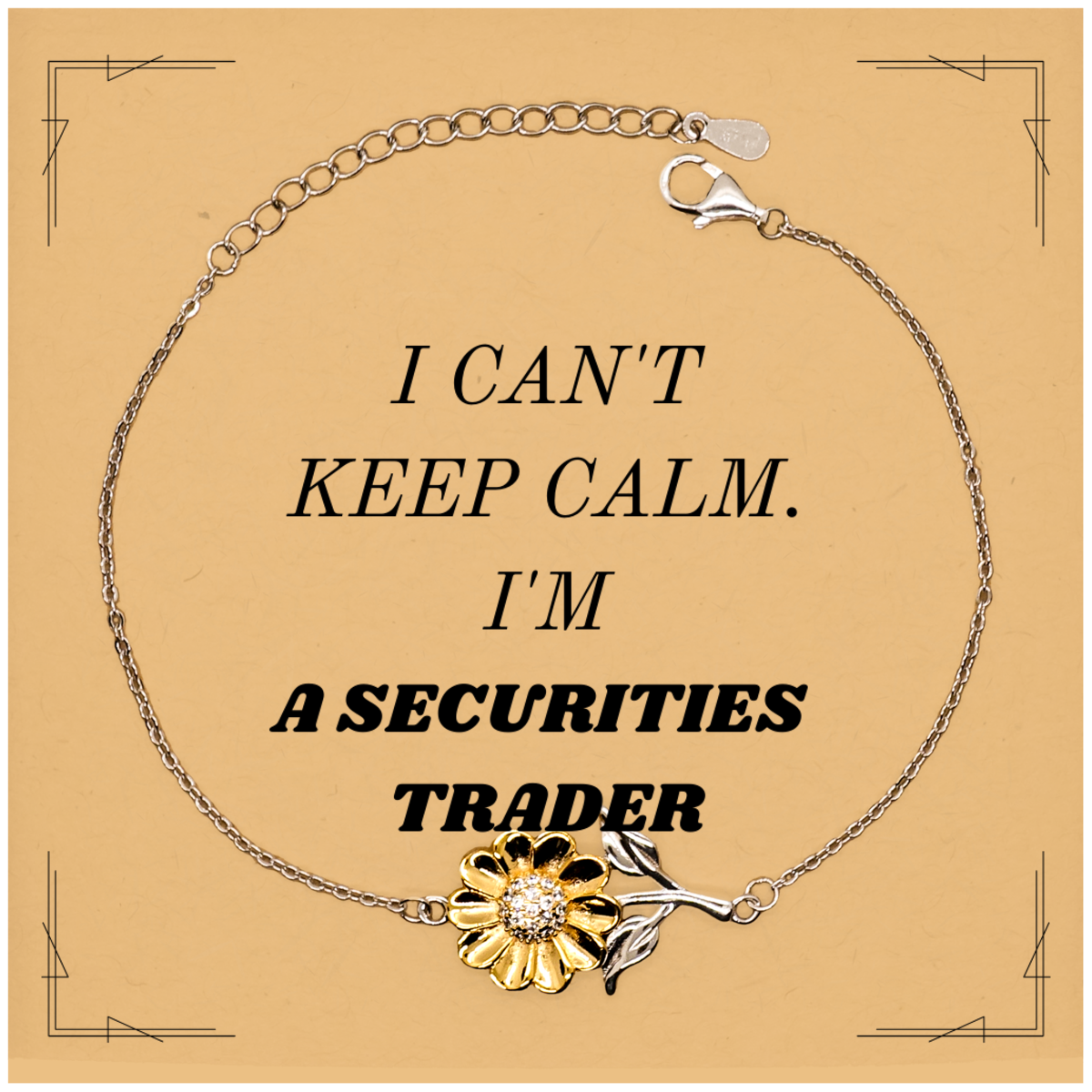 Securities Trader Engraved Sunflower Bracelet - I cant Keep Calm, Perfect Gift for Graduation, Birthday, or any Occasion to Boost Confidence and Hope