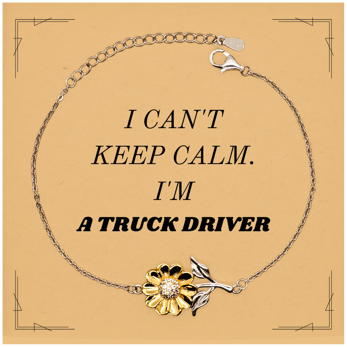 Truck Driver Sunflower Bracelet I Cant Keep Calm Confidence Birthday Gift