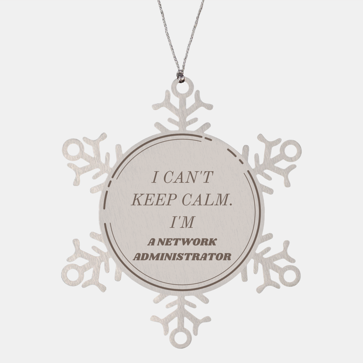 Unique Snowflake Ornament for Network Administrator - I Cant Keep Calm Christmas Gift Idea for Office - Confidence and Inspirational Present for IT Professional