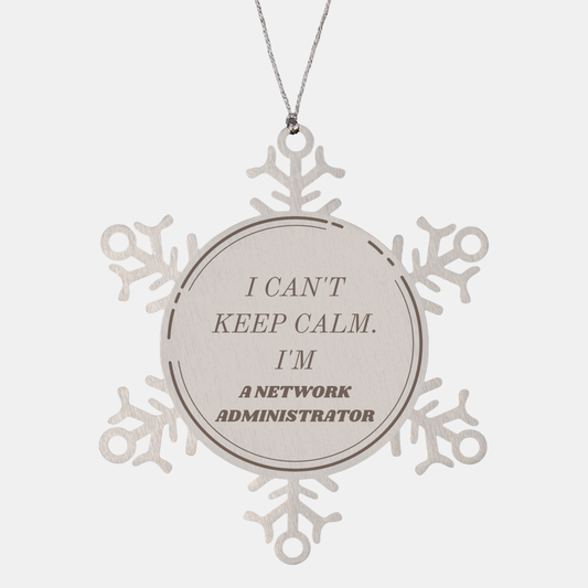 Unique Snowflake Ornament for Network Administrator - I Cant Keep Calm Christmas Gift Idea for Office - Confidence and Inspirational Present for IT Professional