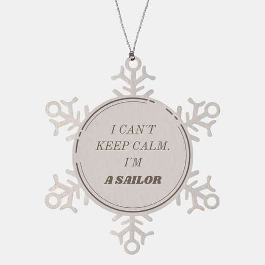 Sailor Snowflake Ornament - I Cant Keep Calm, Perfect Christmas Gift for the Sailor in Your Life, Inspirational Holiday Decor