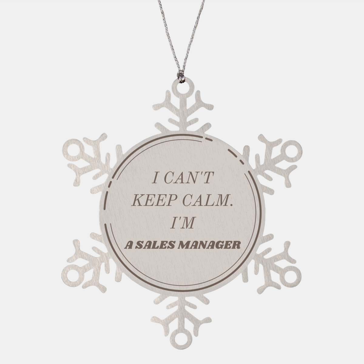 Sales Manager Snowflake Ornament - I Cant Keep Calm, My Passion is Sales - Unique Christmas Gift for a Sales Manager to Display on Holidays with Confidence and Joy