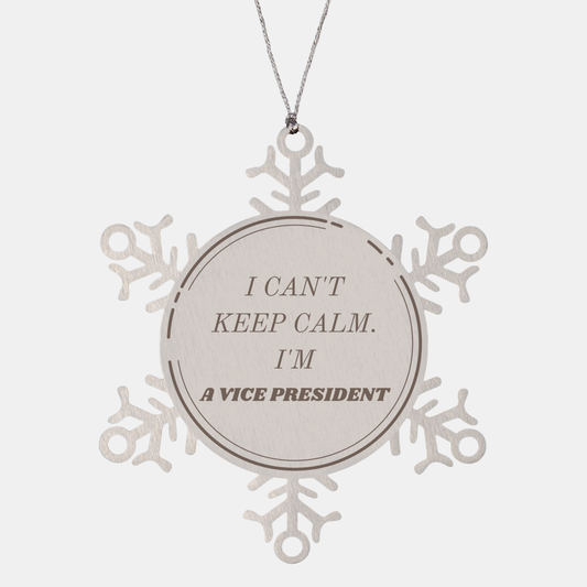 Unique Vice President Snowflake Ornament I cant keep calm Inspirational Christmas Gift for Him or Her