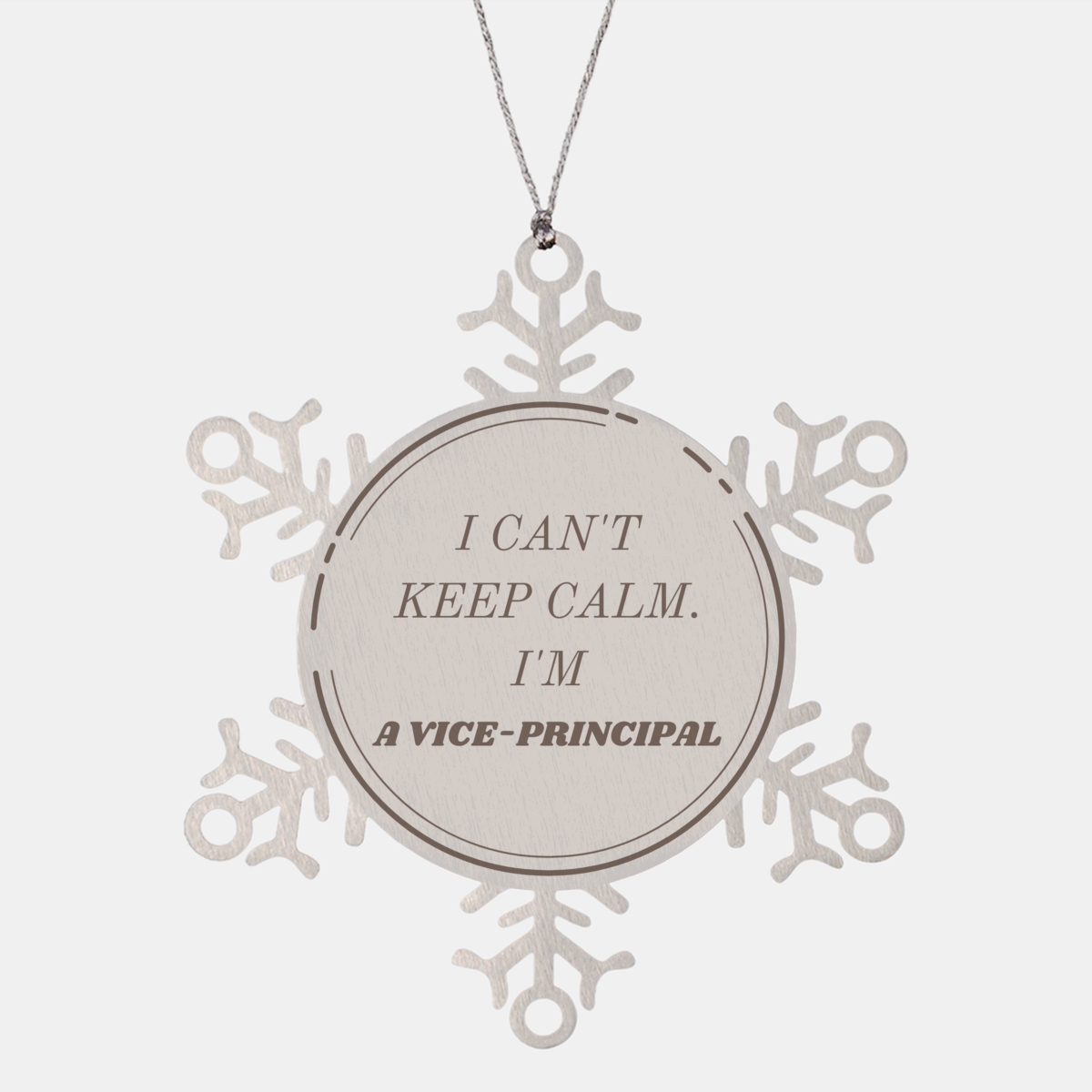 Vice-principal Snowflake Ornament - I cant keep calm, this is perfect for Christmas and graduation gifts for Vice-principal with inspirational confidence