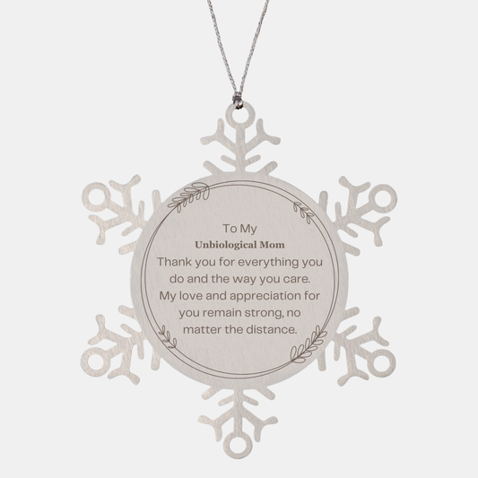 Unbiological Mom Snowflake Ornament - My Love and Appreciation for You Remain Strong, No Matter the Distance - Christmas Gift for Mother Figure, Thank You Keepsake