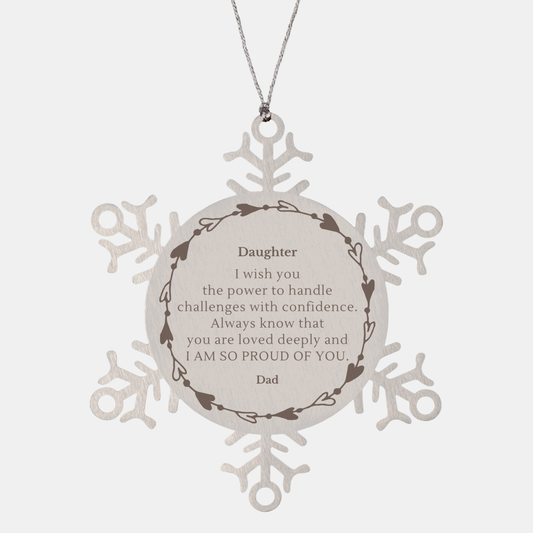 Daughter Snowflake Ornament Engraved with Inspirational Message from Dad for Christmas