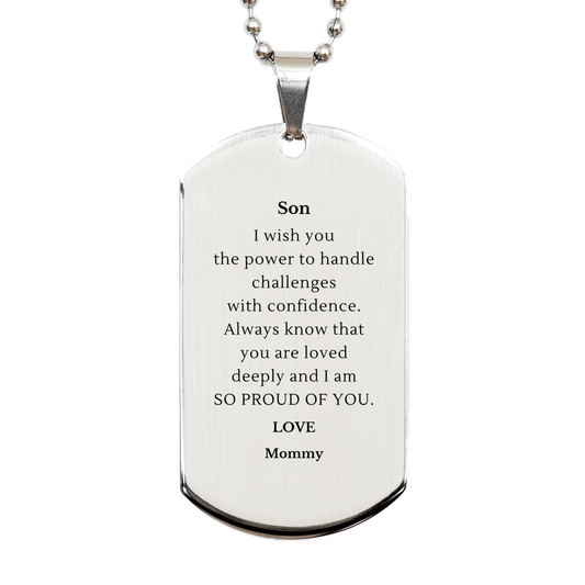 Silver Dog Tag for Son - Engraved Inspirational Message from Mommy - Unique Gift for Son on Birthday, Graduation, Christmas - Confidence and Love Filled Dog Tag for Son