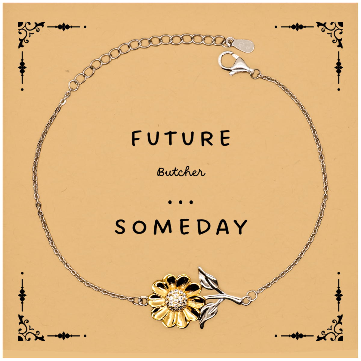 Someday Engraved Sunflower Bracelet for Butchers - Inspirational Gift for Future Butchers on Graduation and Christmas