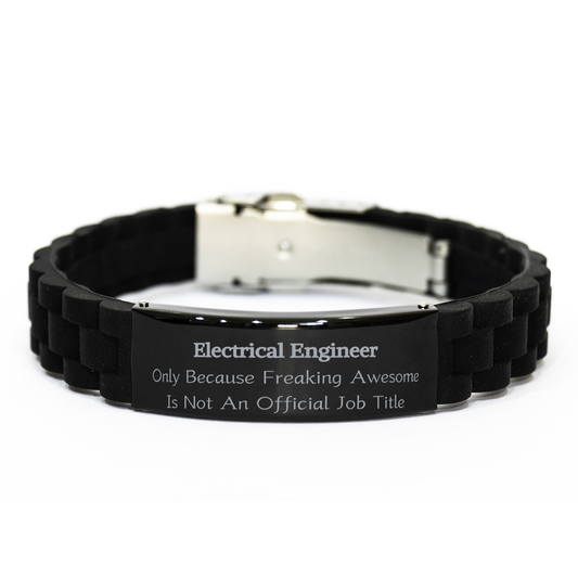 Electrical Engineer Black Glidelock Clasp Bracelet - Only Because Being Freaking Awesome Is Not A Official Job Title - Perfect Gift For Graduation, Birthday, or Christmas