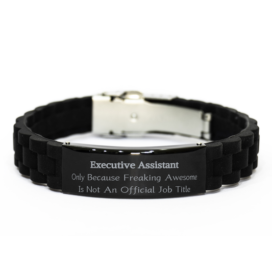 Executive Assistant Black Glidelock Clasp Bracelet - Because Freaking Awesome Is Not an Official Job Title - Perfect Gift for Graduation, Birthday, or Christmas