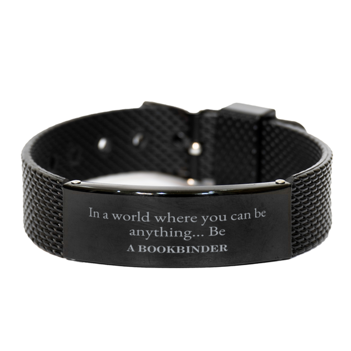 Regalos para encuadernadores, en un mundo donde puedes ser cualquier cosa, pulsera de malla de tiburón negro de agradecimiento de cumpleaños para hombres, mujeres, amigos, compañeros de trabajo