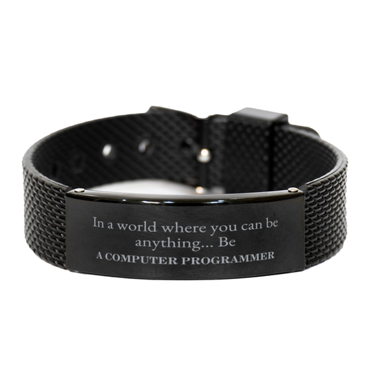 Regalos para programadores de computadoras, en un mundo donde puedes ser cualquier cosa, pulsera de malla de tiburón negro de agradecimiento de cumpleaños para hombres, mujeres, amigos, compañeros de trabajo