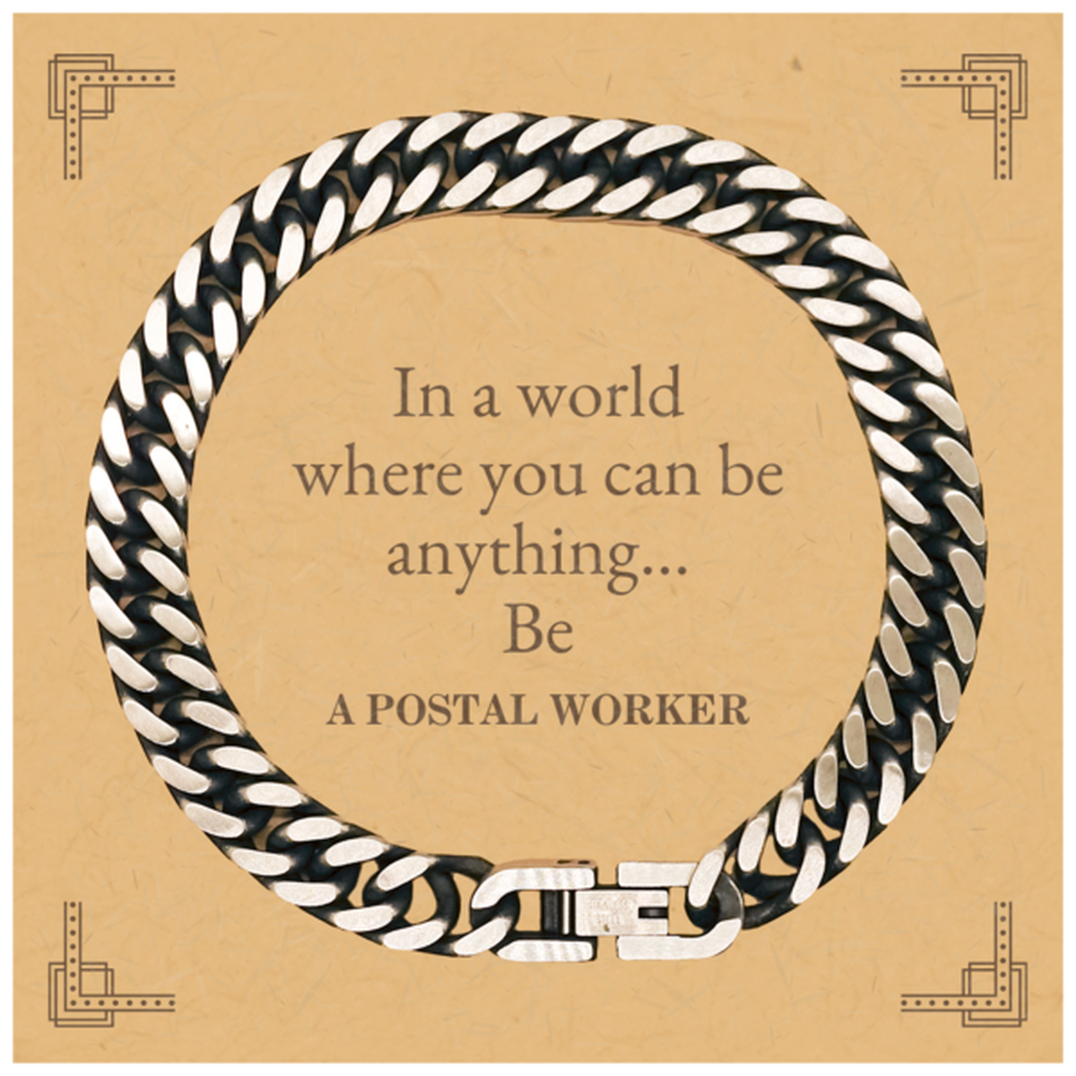 Gifts for Postal Worker, In a world where you can be anything, Appreciation Birthday Cuban Link Chain Bracelet for Men, Women, Friends, Coworkers