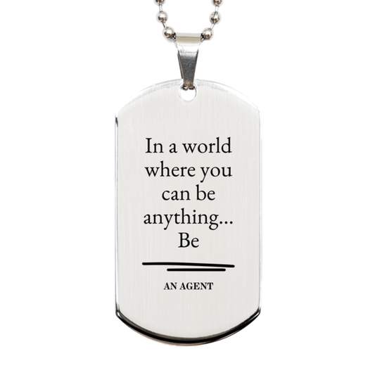 gifts for agent in a world where you can be anything appreciation birthday silver dog tag for men women friends coworkers