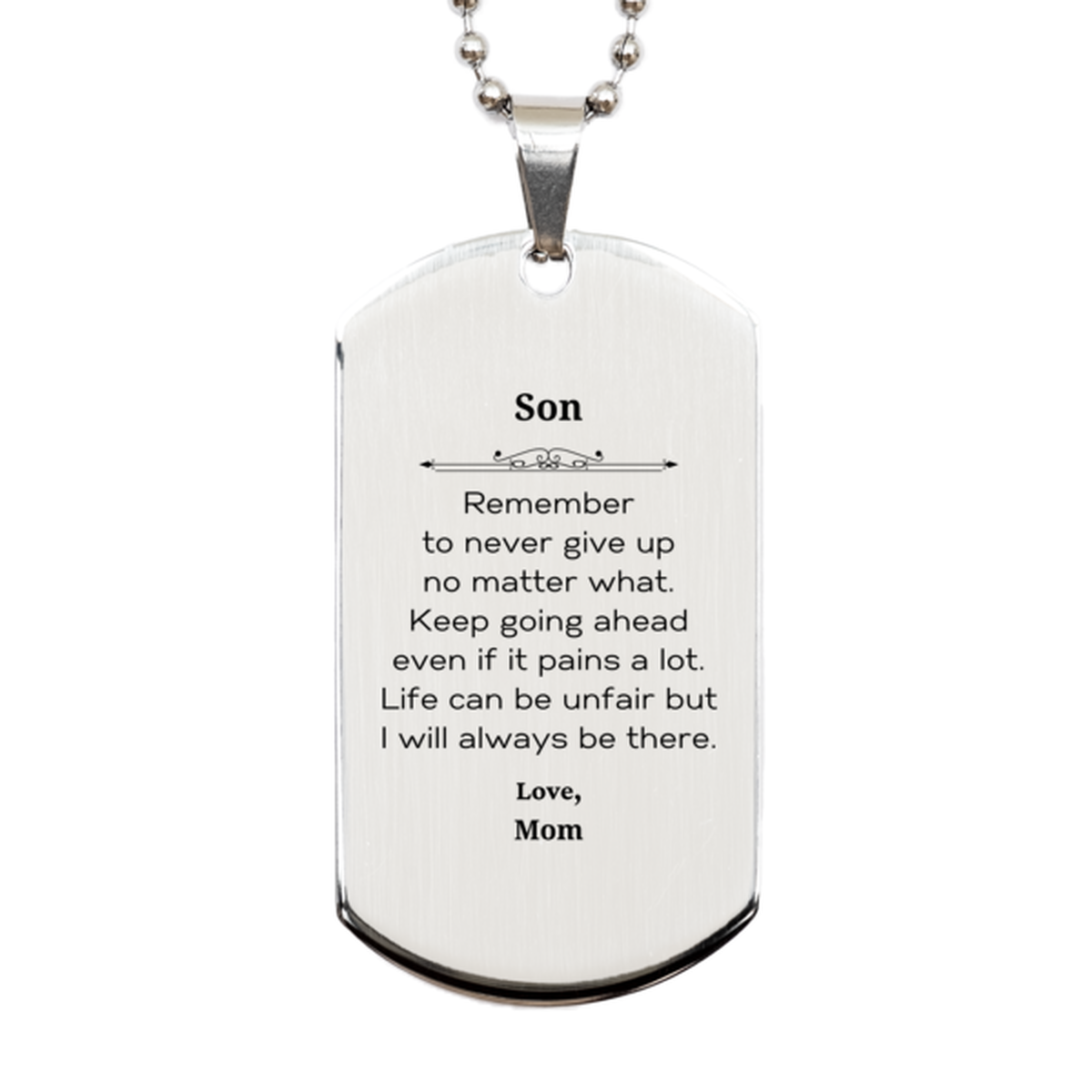 Son Motivational Gifts from Mom, Remember to never give up no matter what, Inspirational Birthday Silver Dog Tag for Son