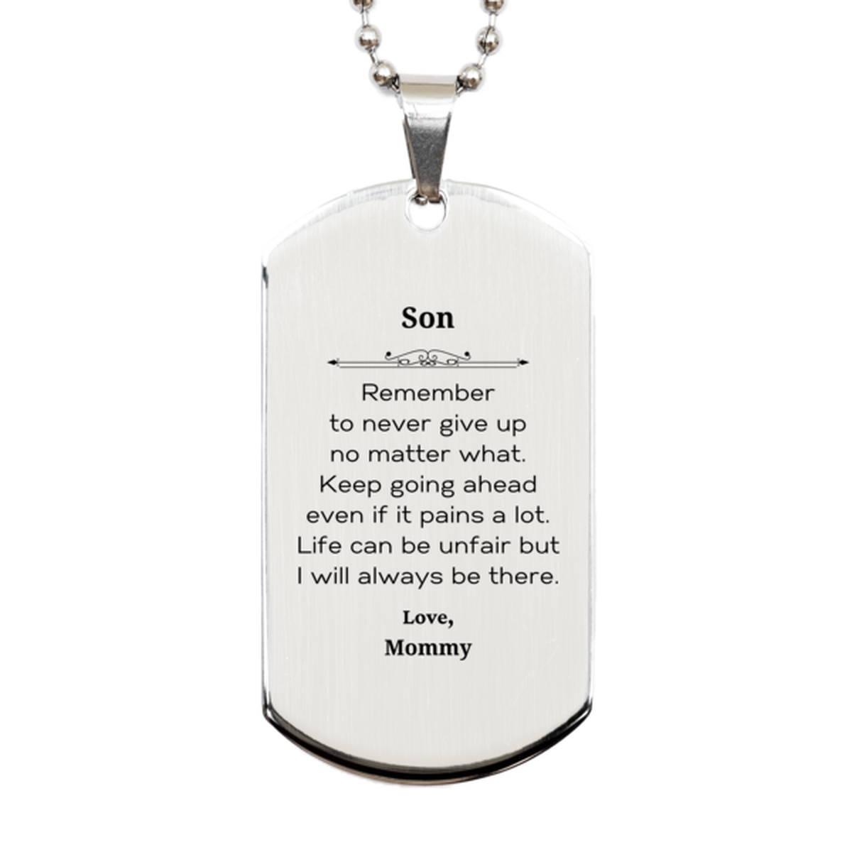 Son Motivational Gifts from Mommy, Remember to never give up no matter what, Inspirational Birthday Silver Dog Tag for Son