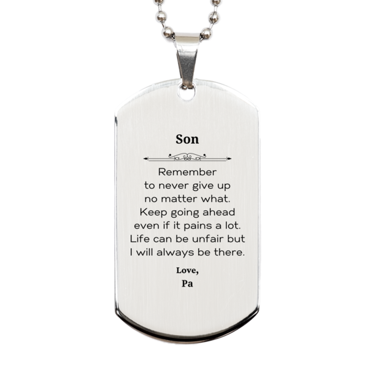 Son Motivational Gifts from Pa, Remember to never give up no matter what, Inspirational Birthday Silver Dog Tag for Son