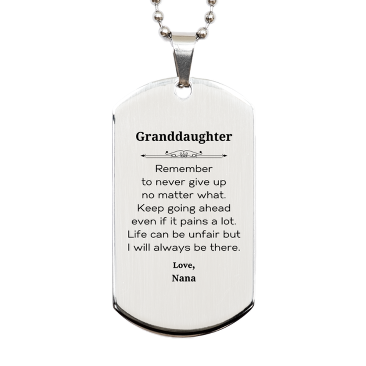 Granddaughter Motivational Gifts from Nana, Remember to never give up no matter what, Inspirational Birthday Silver Dog Tag for Granddaughter