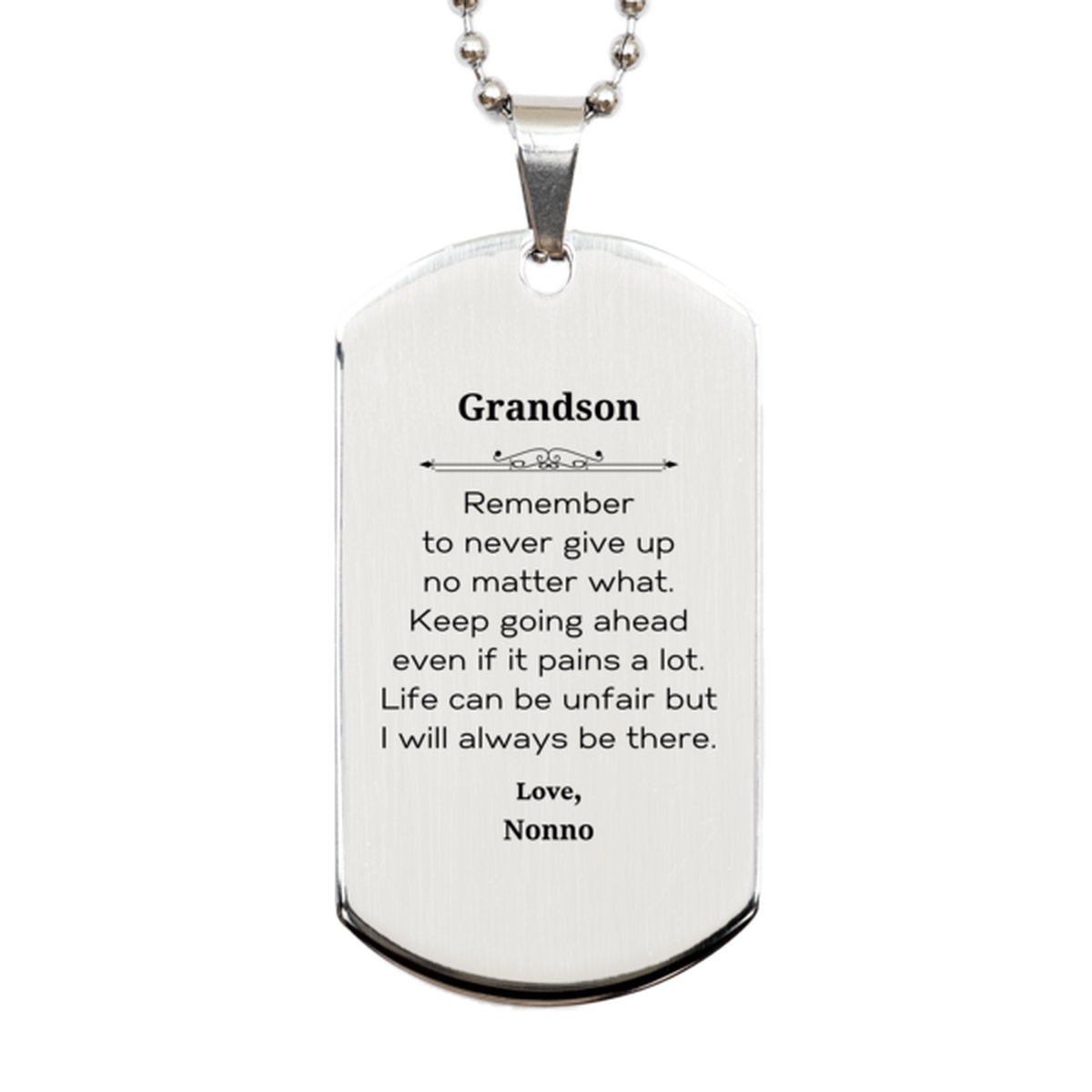 Grandson Motivational Gifts from Nonno, Remember to never give up no matter what, Inspirational Birthday Silver Dog Tag for Grandson