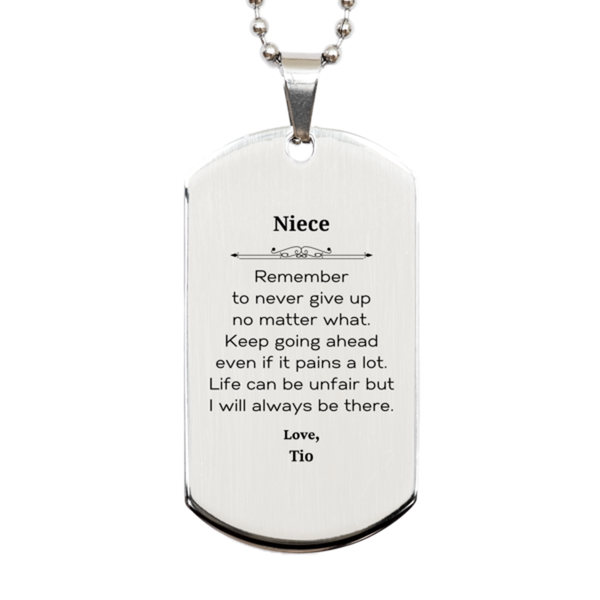 Niece Motivational Gifts from Tio, Remember to never give up no matter what, Inspirational Birthday Silver Dog Tag for Niece