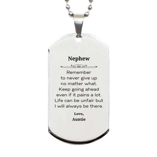 Nephew Motivational Gifts from Auntie, Remember to never give up no matter what, Inspirational Birthday Silver Dog Tag for Nephew