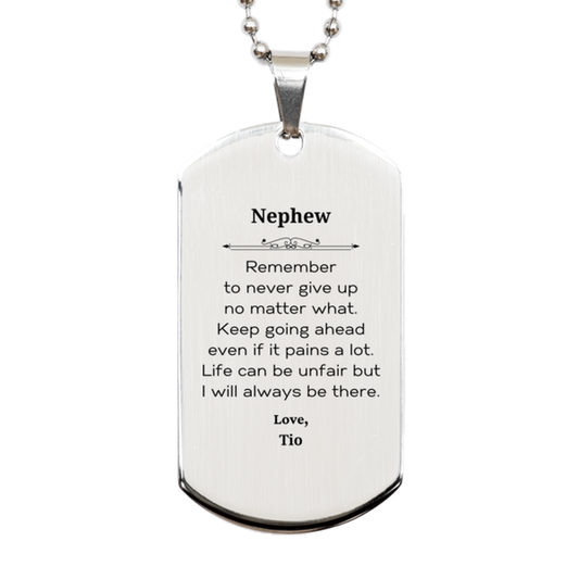 Nephew Motivational Gifts from Tio, Remember to never give up no matter what, Inspirational Birthday Silver Dog Tag for Nephew