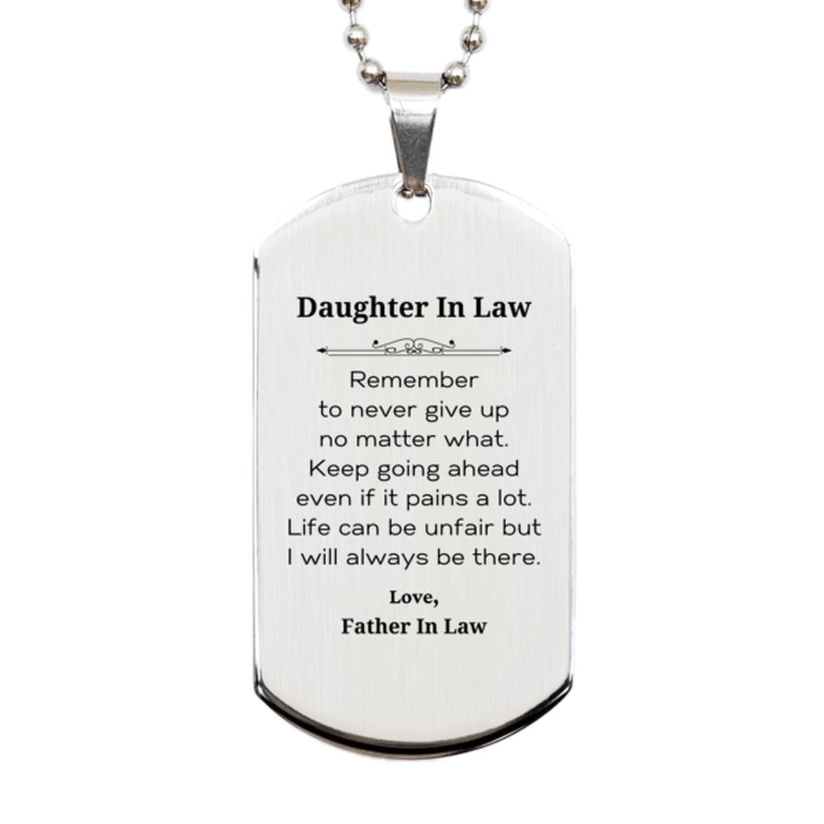 Daughter In Law Motivational Gifts from Father In Law, Remember to never give up no matter what, Inspirational Birthday Silver Dog Tag for Daughter In Law