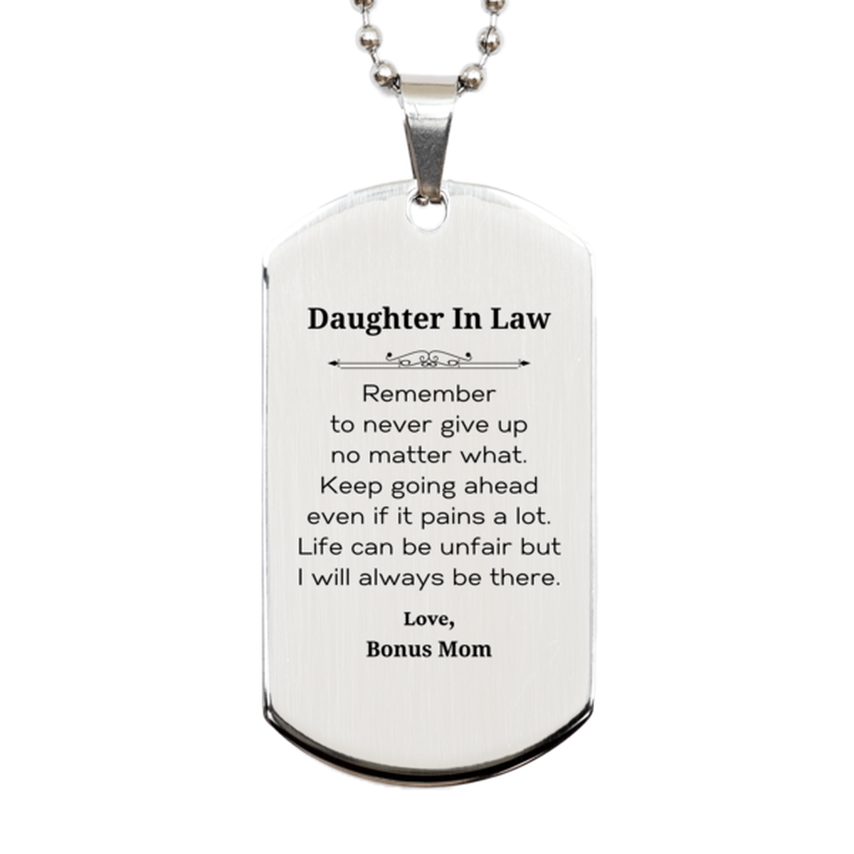 Daughter In Law Motivational Gifts from Bonus Mom, Remember to never give up no matter what, Inspirational Birthday Silver Dog Tag for Daughter In Law