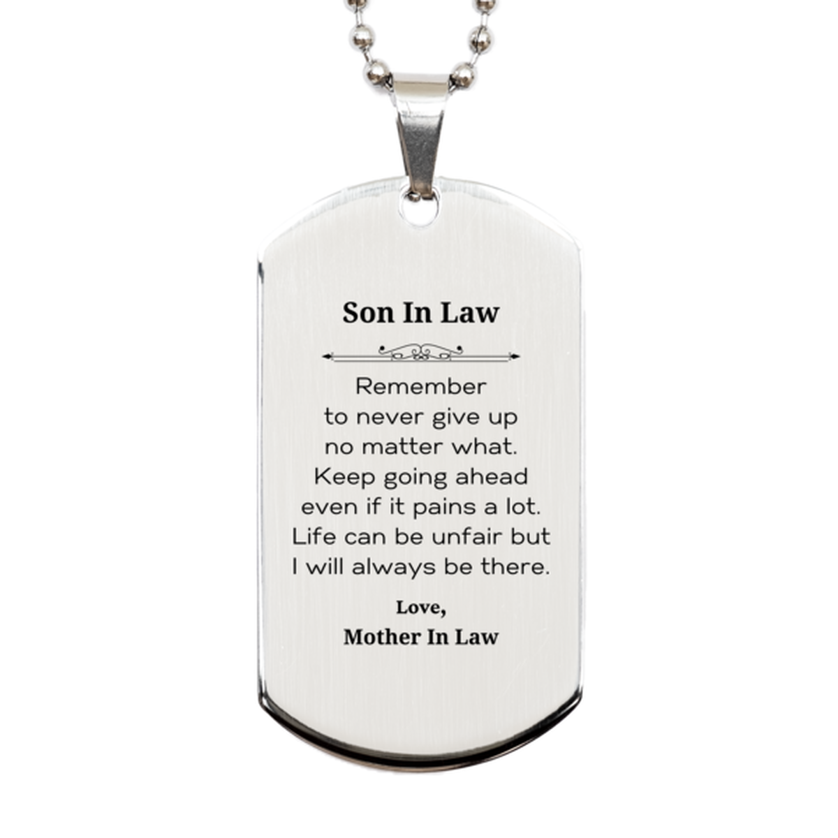 Son In Law Motivational Gifts from Mother In Law, Remember to never give up no matter what, Inspirational Birthday Silver Dog Tag for Son In Law