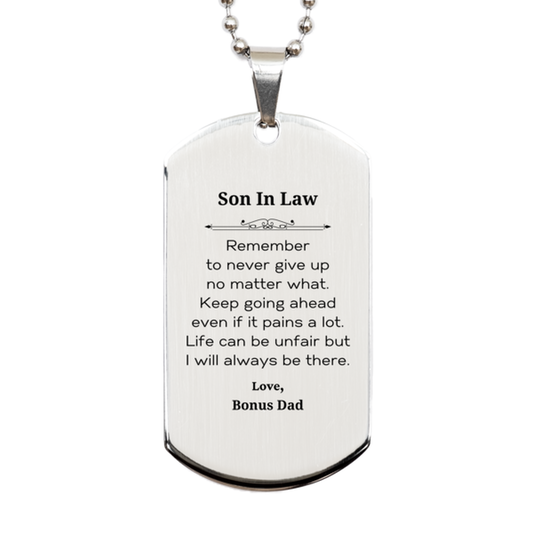 Son In Law Motivational Gifts from Bonus Dad, Remember to never give up no matter what, Inspirational Birthday Silver Dog Tag for Son In Law