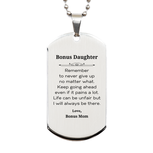 Bonus Daughter Motivational Gifts from Bonus Mom, Remember to never give up no matter what, Inspirational Birthday Silver Dog Tag for Bonus Daughter