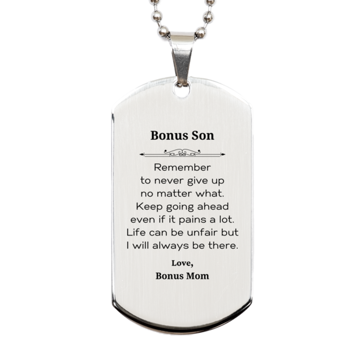 Bonus Son Motivational Gifts from Bonus Mom, Remember to never give up no matter what, Inspirational Birthday Silver Dog Tag for Bonus Son