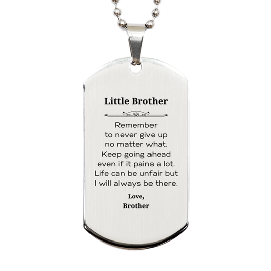Little Brother Motivational Gifts from Brother, Remember to never give up no matter what, Inspirational Birthday Silver Dog Tag for Little Brother