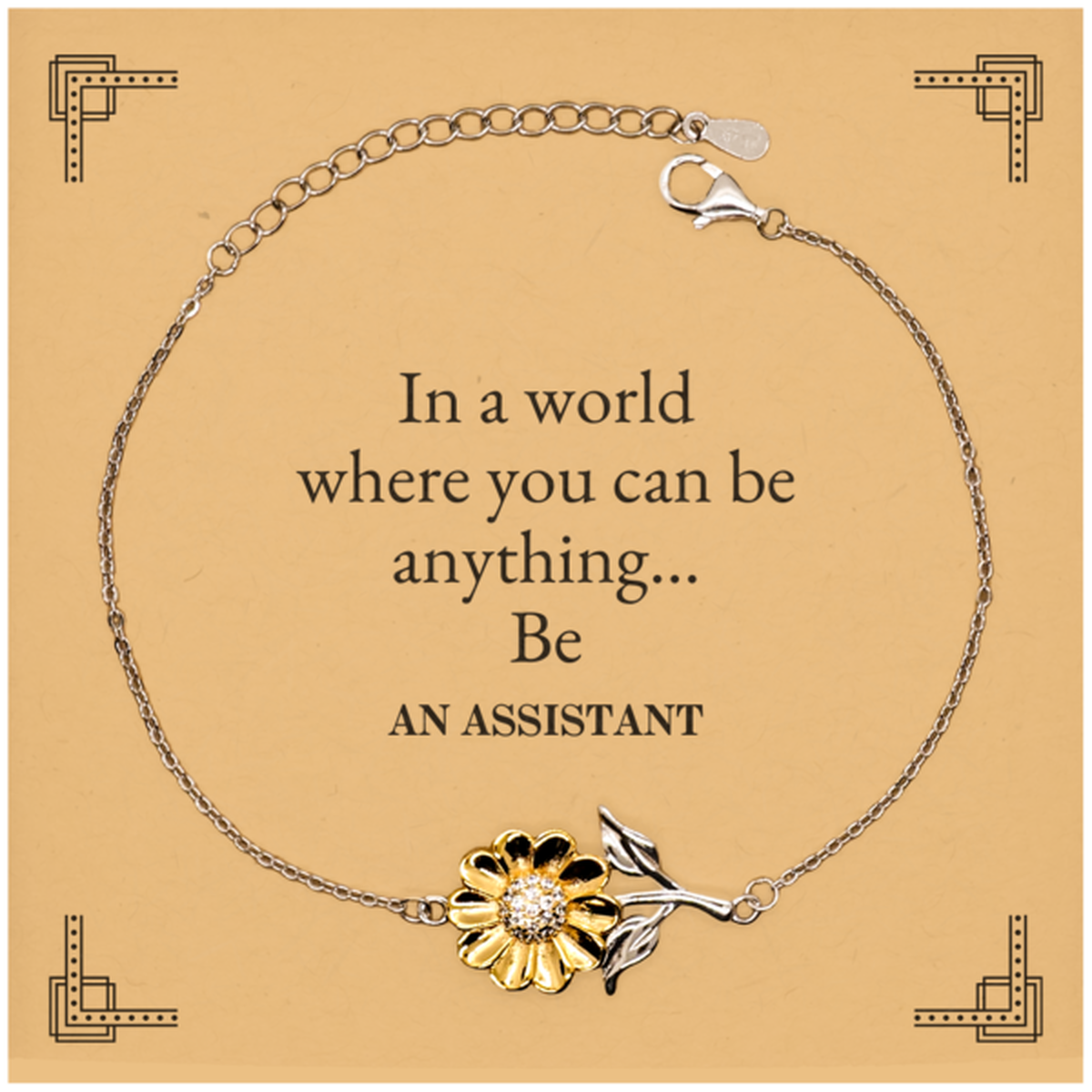 Gifts for Assistant, In a world where you can be anything, Appreciation Birthday Sunflower Bracelet for Men, Women, Friends, Coworkers