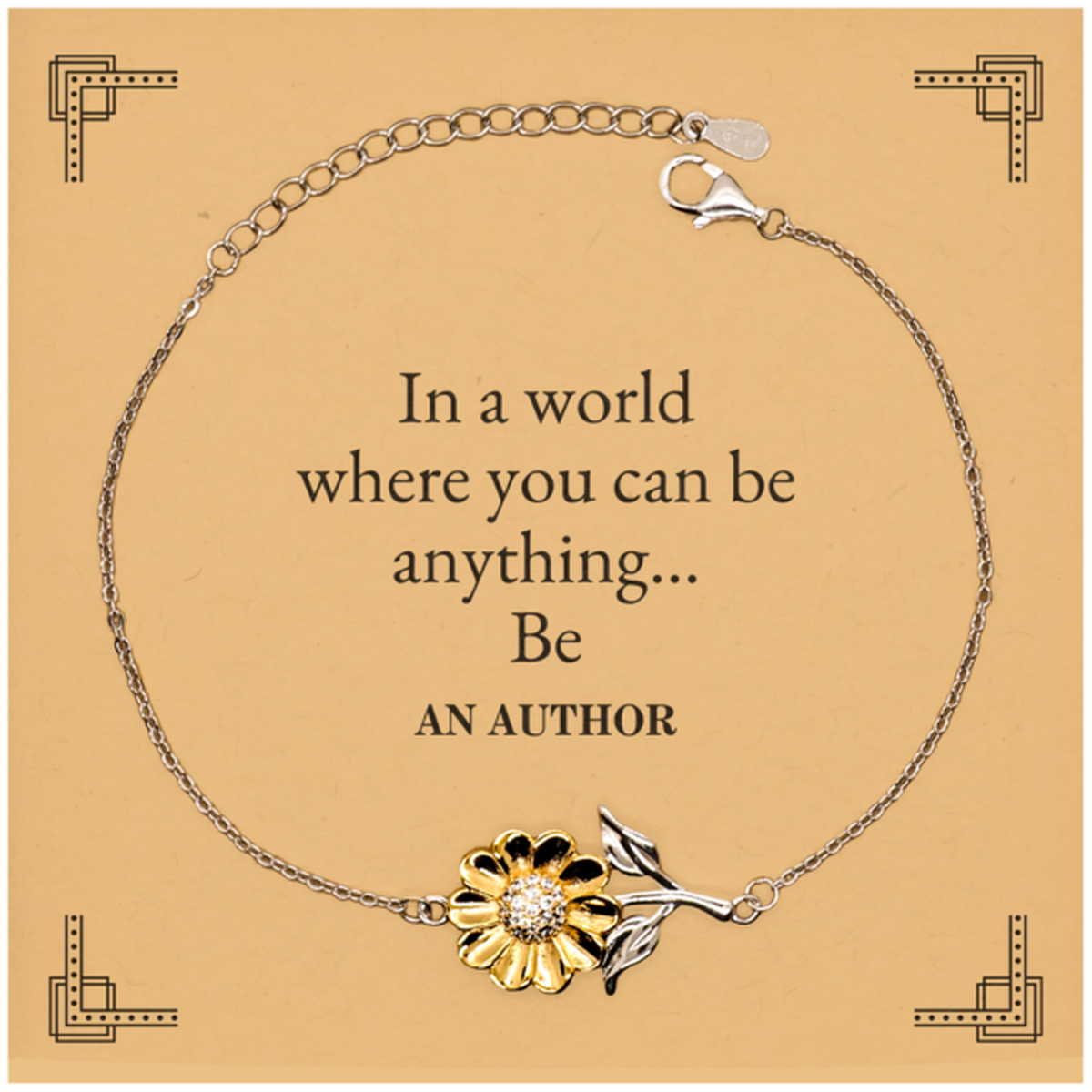 Gifts for Author, In a world where you can be anything, Appreciation Birthday Sunflower Bracelet for Men, Women, Friends, Coworkers