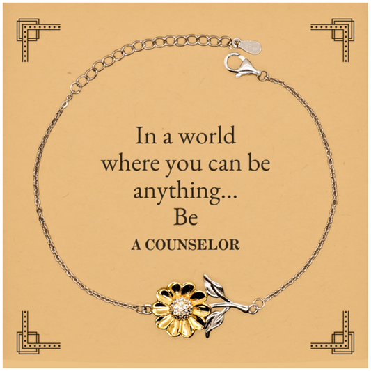 Gifts for Counselor, In a world where you can be anything, Appreciation Birthday Sunflower Bracelet for Men, Women, Friends, Coworkers