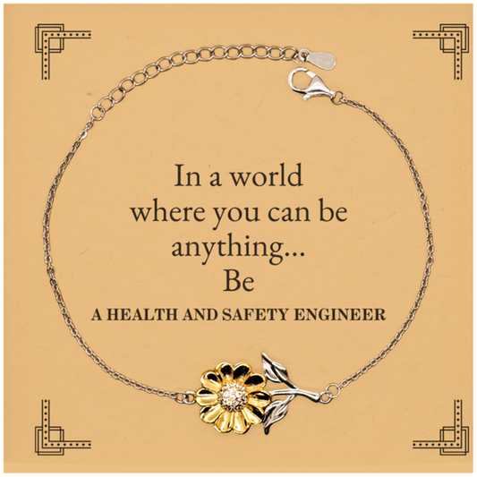 Gifts for Health and Safety Engineer, In a world where you can be anything, Appreciation Birthday Sunflower Bracelet for Men, Women, Friends, Coworkers