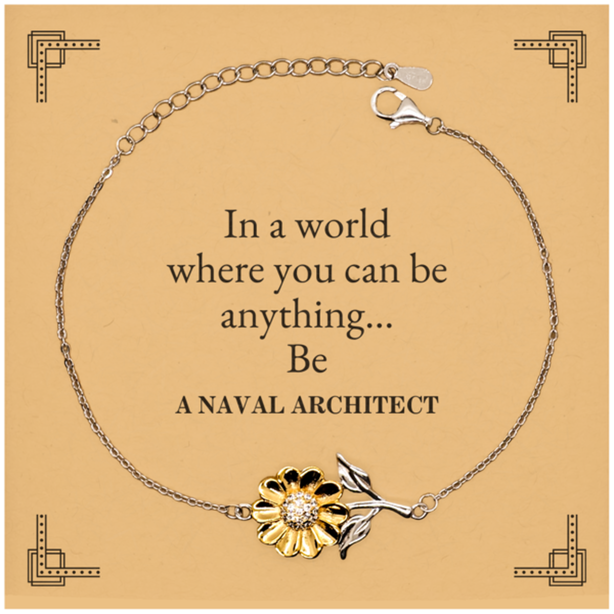 Gifts for Naval Architect, In a world where you can be anything, Appreciation Birthday Sunflower Bracelet for Men, Women, Friends, Coworkers